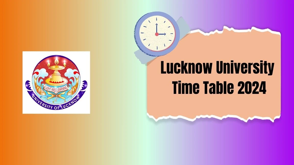 Lucknow University Time Table 2024 (Declared) lkouniv.ac.in Download Lucknow University Date Sheet Here