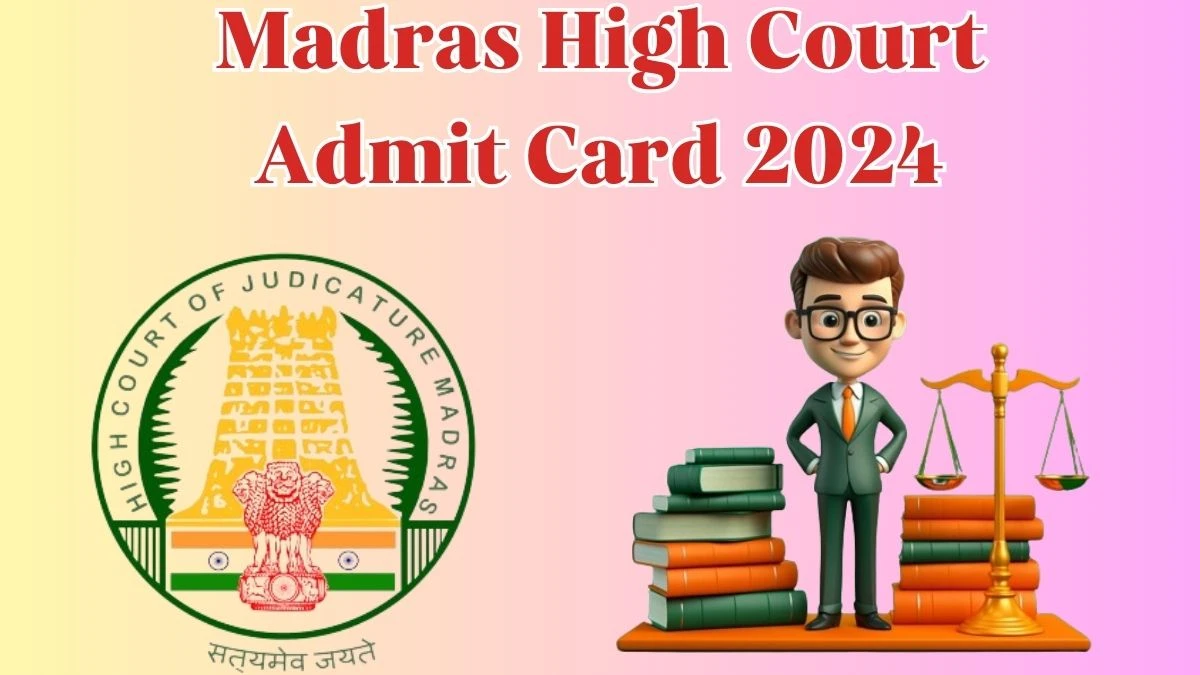 Madras High Court Admit Card 2024 Released @ mhc.tn.gov.in Download Typist and Other Posts Admit Card Here - 27 April 2024