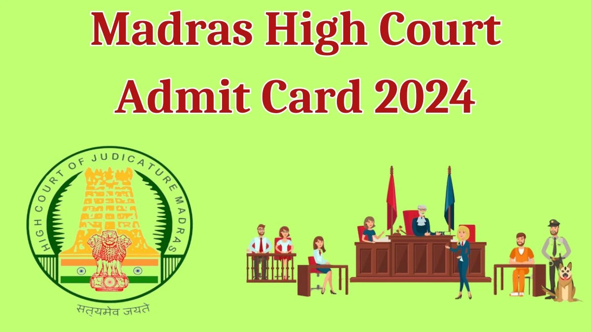 Madras High Court Admit Card 2024 will be released Senior Grade Stenographer, Junior Grade Stenographer, And Various Posts Check Hall Ticket mhc.tn.gov.in - 12 April 2024
