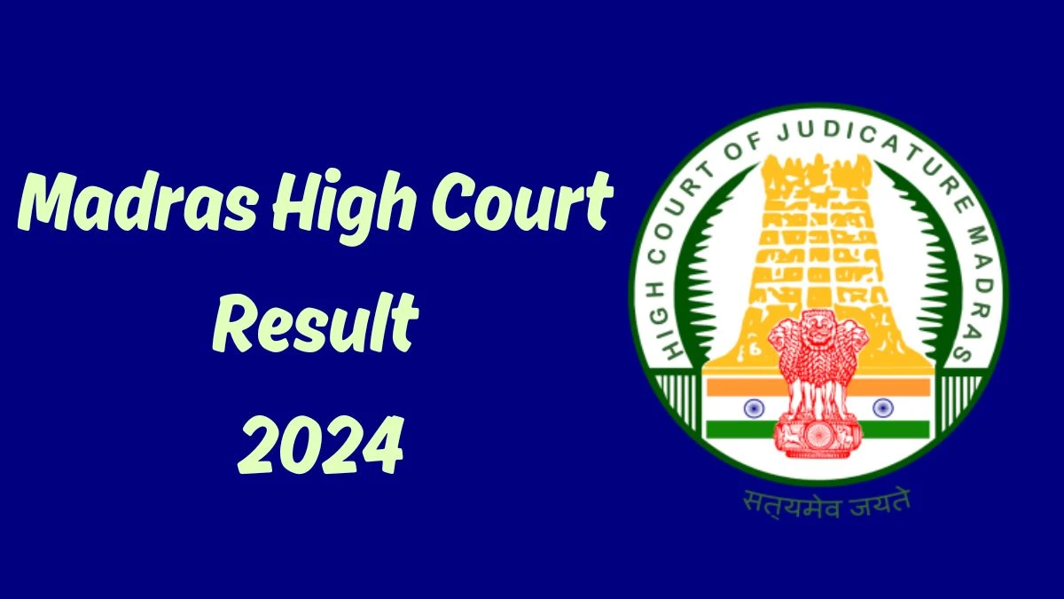 Madras High Court Result 2024 Declared mhc.tn.gov.in Research Fellow and Research Assistant Check Madras High Court Merit List Here - 10 April 2024