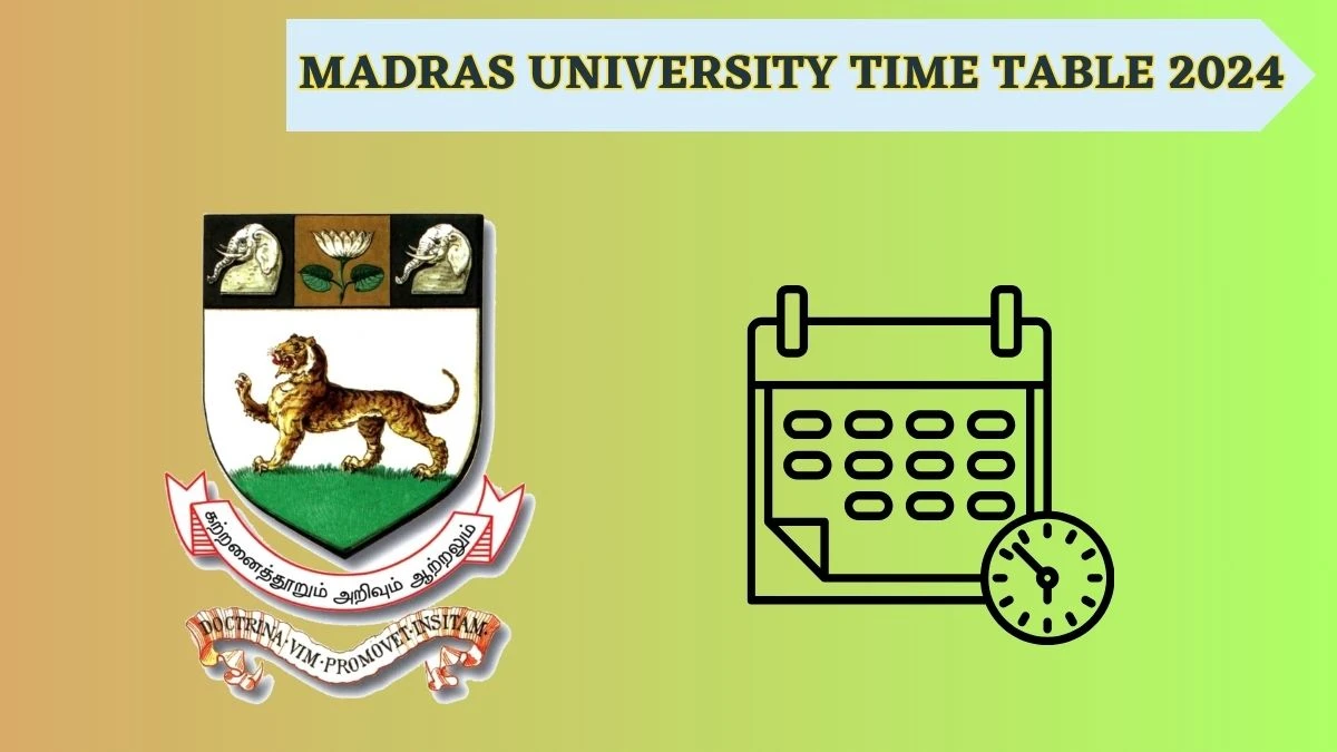 Madras University Time Table 2024 (Announced) at unom.ac.in