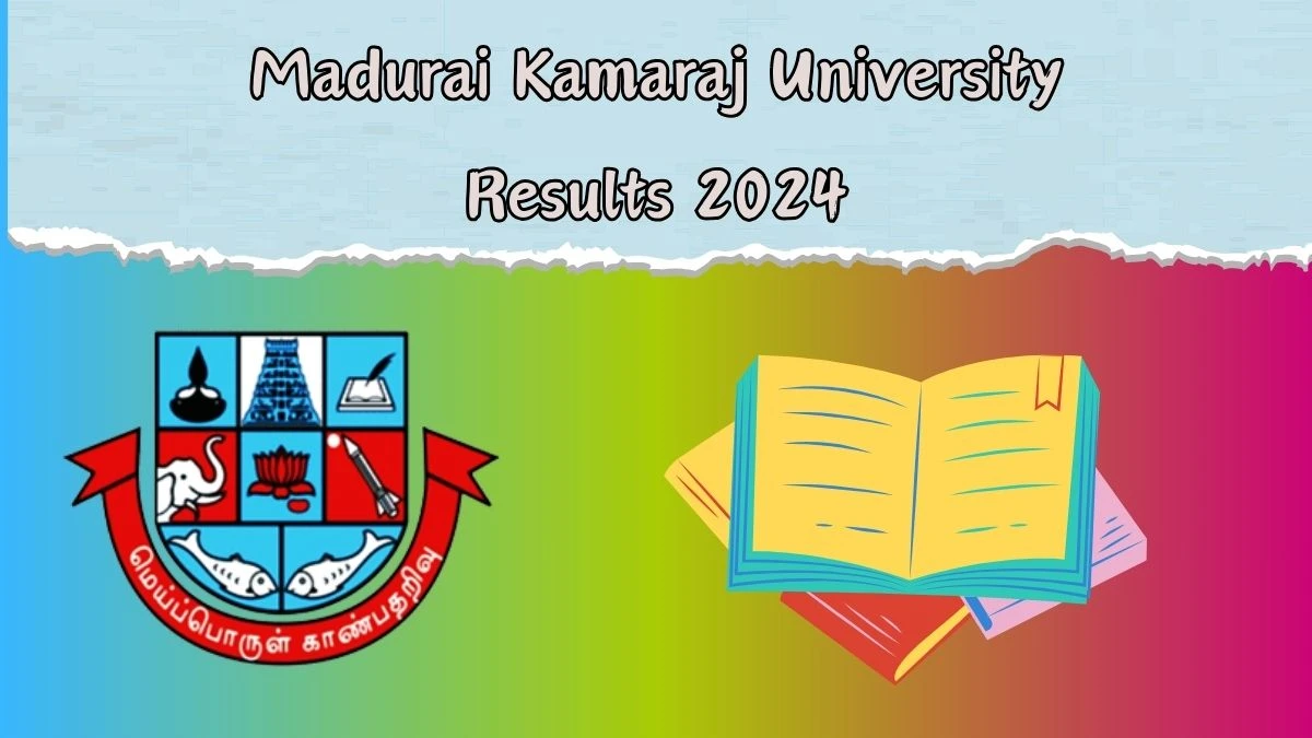 Madurai Kamaraj University Results 2024 (Declared) at mkuniversity.ac.in Check B B A - Sem (CBCS)