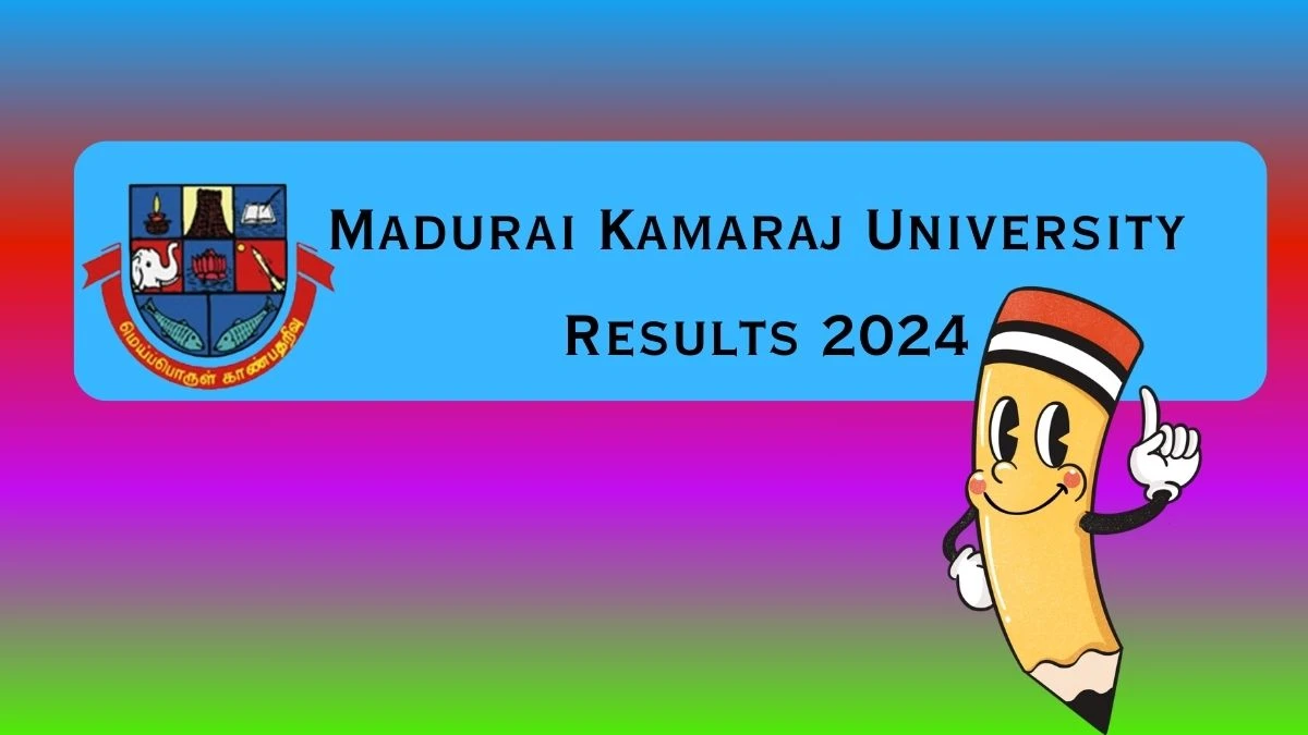 Madurai Kamaraj University Results 2024 (Out) @ mkuniversity.ac.in Check B A - Sem (CBCS)