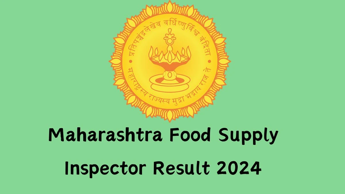 Maharashtra Result 2024 To Be out Soon Check Result of Food Supply Inspector Direct Link Here at Maharashtra.co.in - 09 April 2024