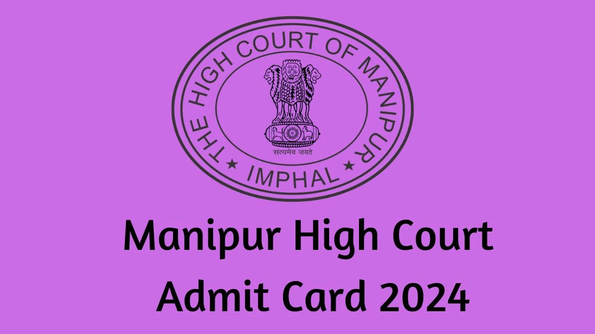 Manipur High Court Admit Card 2024 Released For Lower Division Assistant Check and Download Hall Ticket, Exam Date @ hcmimphal.nic.in - 10 April 2024