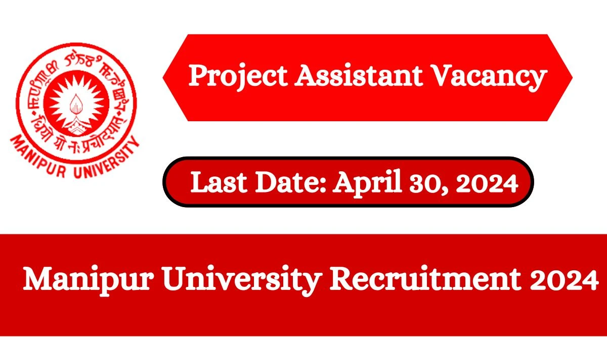 Manipur University Recruitment 2024 Check Post, Salary, Age, Qualification And How To Apply