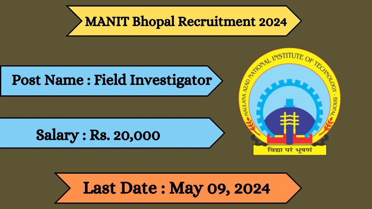 MANIT Bhopal Recruitment 2024 Salary Up to 20,000 Per Month, Check Posts, Vacancies, Qualification And How To Apply