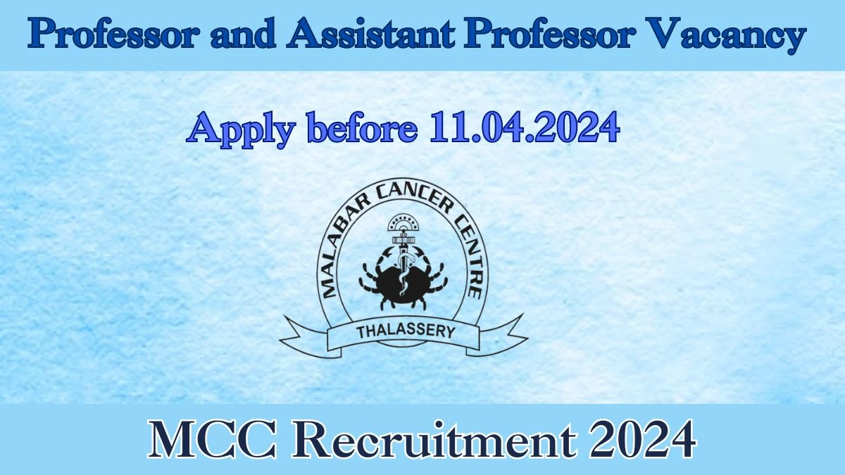 MCC Recruitment 2024 Latest Professor and Assistant Professor