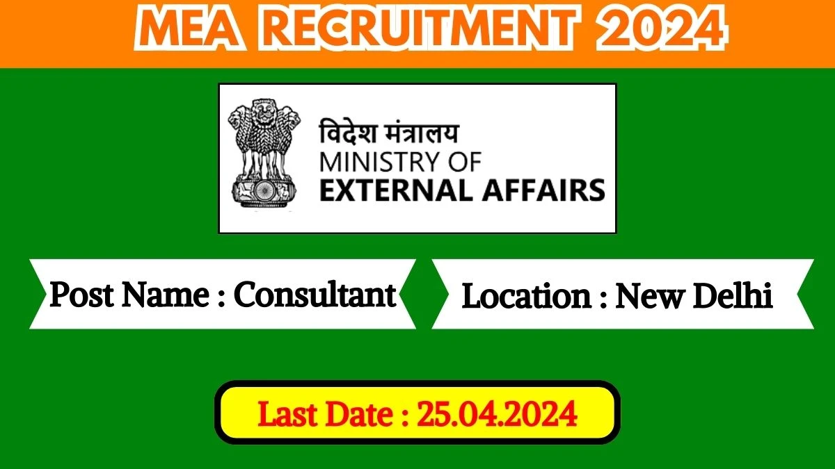 MEA Recruitment 2024 New Notification Out, Check Post, Vacancies, Salary, Qualification and How to Apply