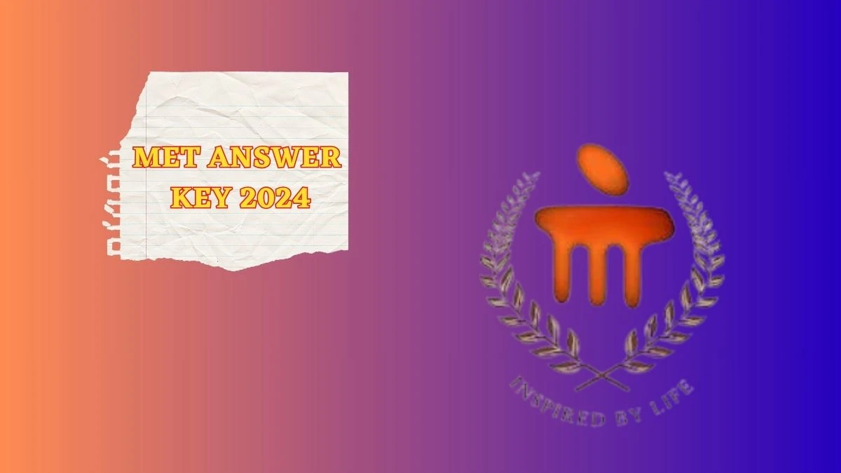 MET Answer Key 2024 manipal.edu Check Details Here