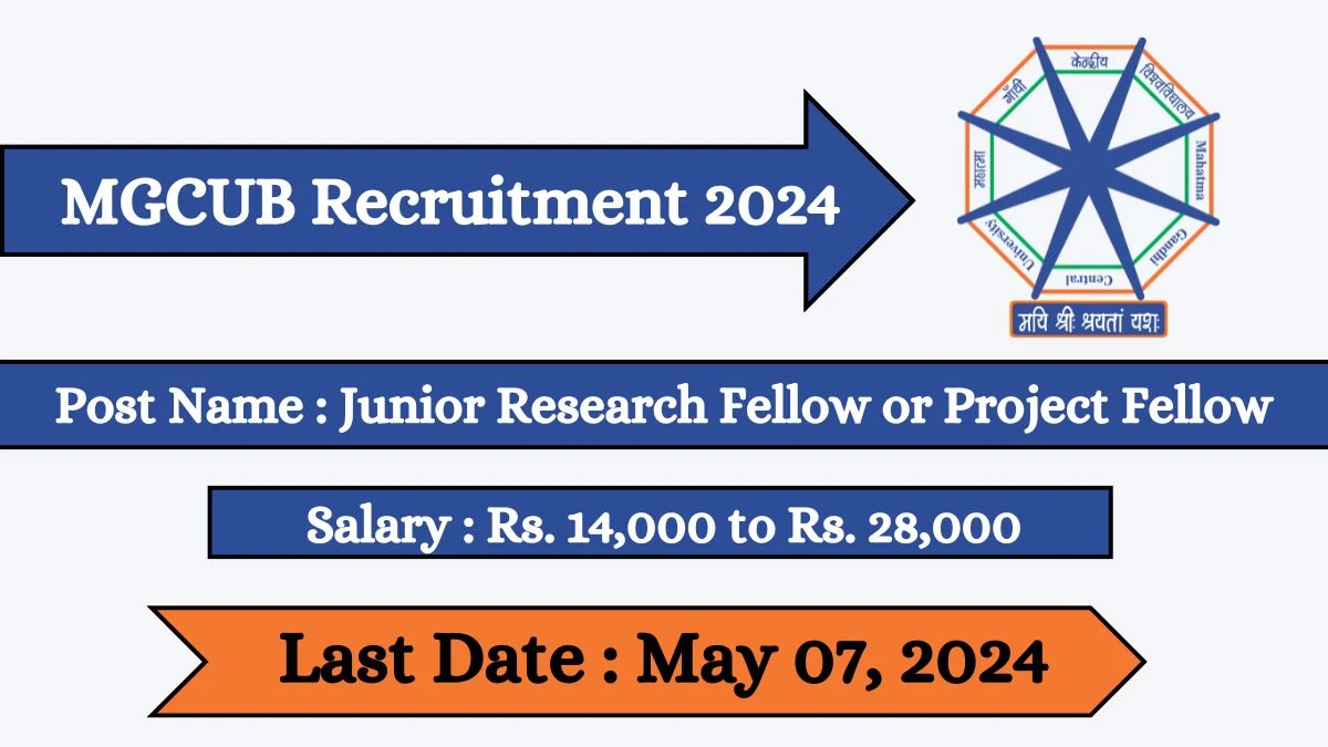 MGCUB Recruitment 2024 Apply for 01 Junior Research Fellow or Project Fellow Jobs @ mgcub.ac.in