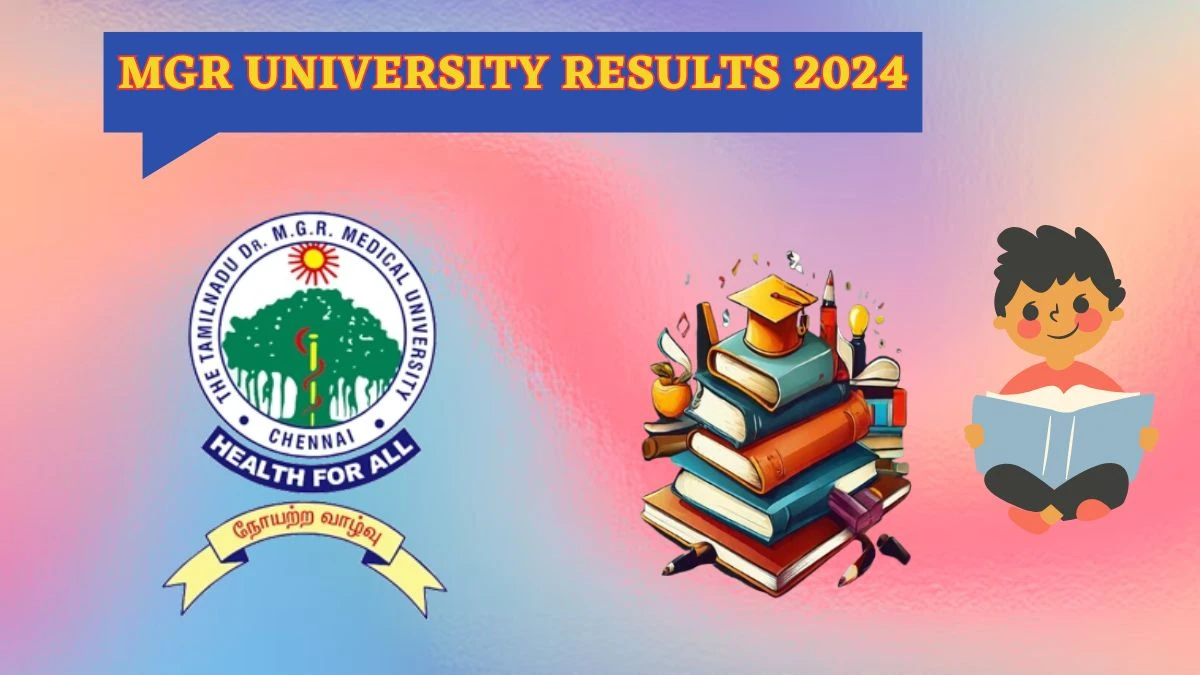 MGR University Results 2024 (Link Out) at tnmgrmu.ac.in Check B.Sc. Cardio Pulmonary Perfusion Care Technology Result 2024