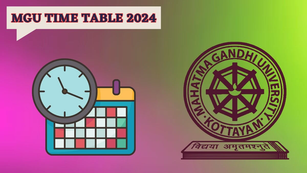 MGU Time Table 2024 (Link Out) mgu.ac.in Download MGU Date Sheet for II Sem LLm 2022 Details Here