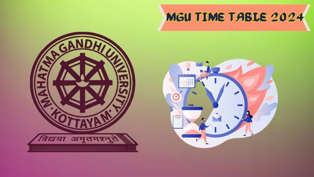 MGU Time Table 2024 (Released) mgu.ac.in Download MGU Date Sheet Here