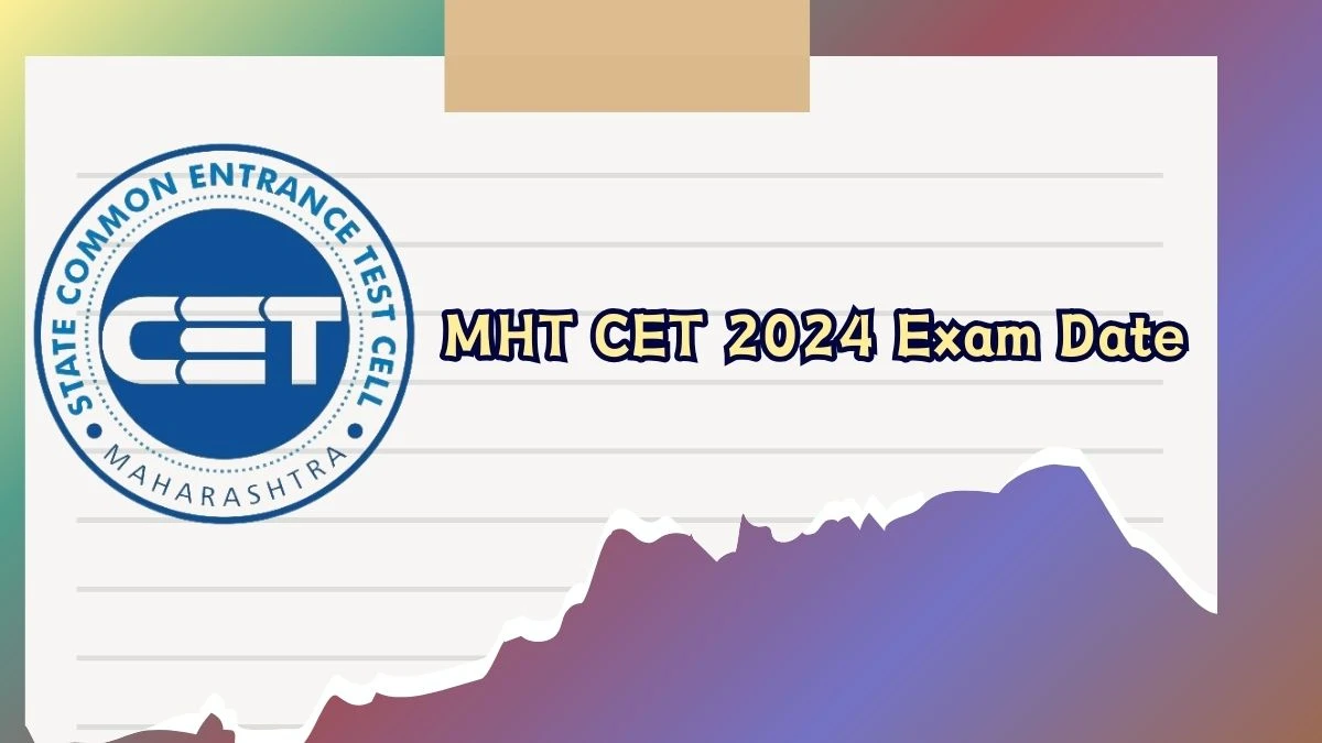 MHT CET 2024 Exam Date (Revised) cetcell.mahacet.org Check Exam Details Here