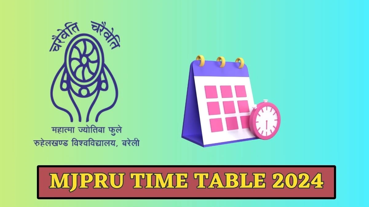MJPRU Time Table 2024 (OUT) mjpru.ac.in Download MJPRU Date Sheet Here