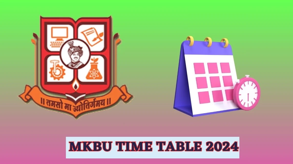 MKBU Time Table 2024 (Announced) at mkbhavuni.edu.in