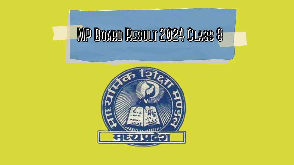 MP Board Result 2024 Class 8 (Soon) mpbse.nic.in Check MP Board Result Updates