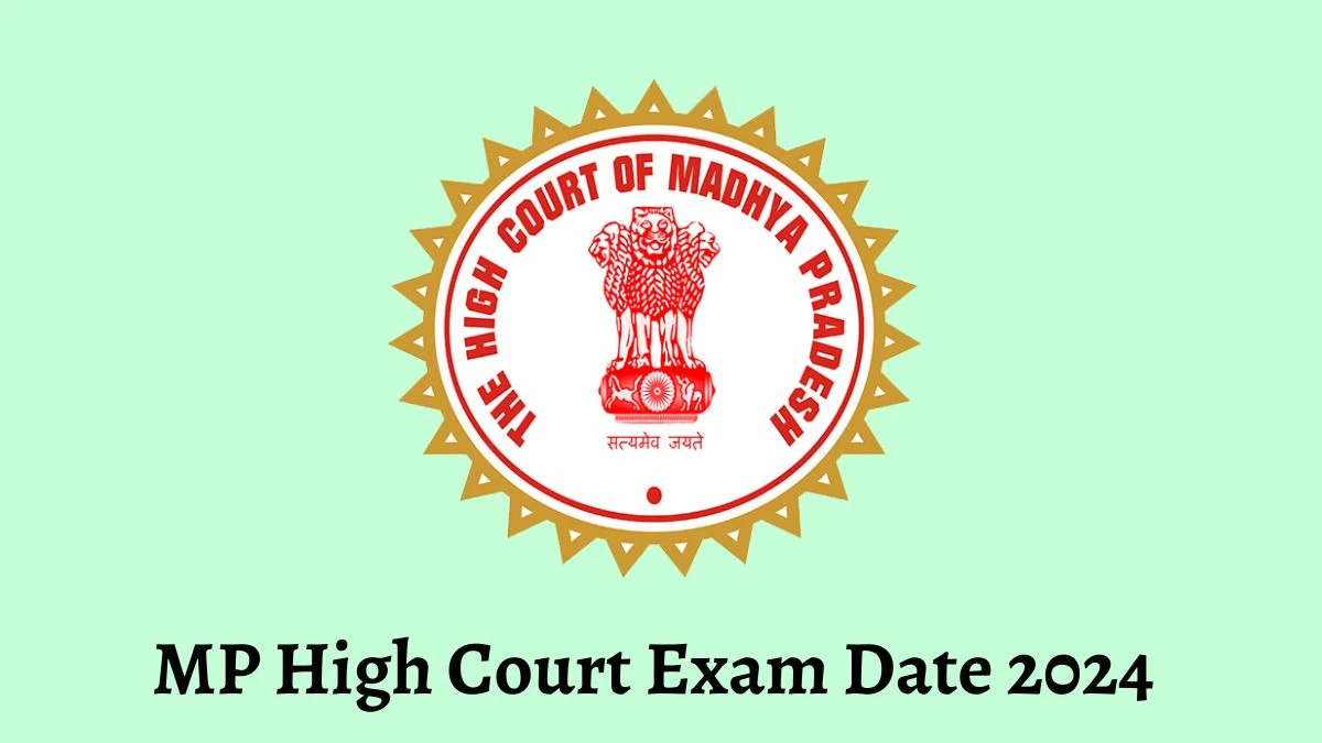 MP High Court Exam Date 2024 Check Date Sheet / Time Table of District Judge mphc.gov.in - 29 April 2024