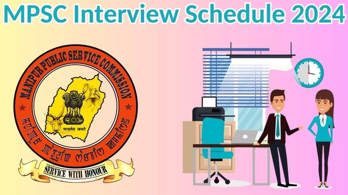 MPSC Interview Schedule 2024 Announced Check and Download MPSC Medical Officer at mpscmanipur.gov.in - 17 April 2024