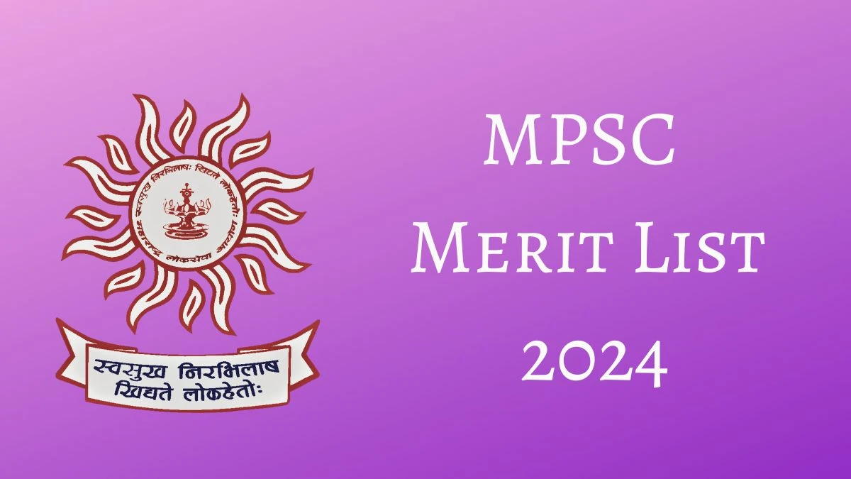 MPSC Merit List 2024 Declared Assistant Room Officer @ Official Website, Check MPSC Merit List Here - 16 April 2024