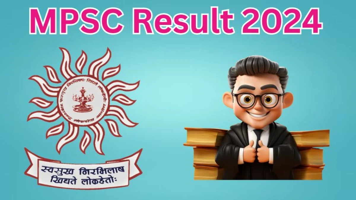 MPSC Result 2024 Announced. Direct Link to Check MPSC Group B Result 2024 mpsc.gov.in - 04 April 2024
