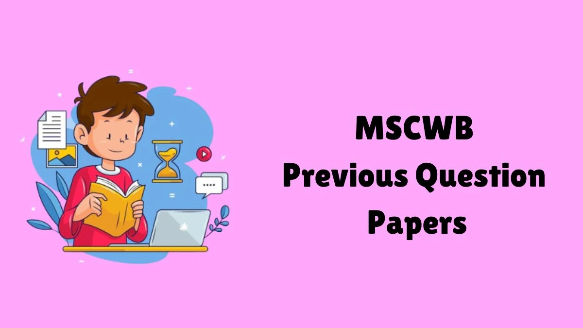 MSCWB Previous Question Papers Released Practice Previous Question Papers mscwb.org - 30 April 2024