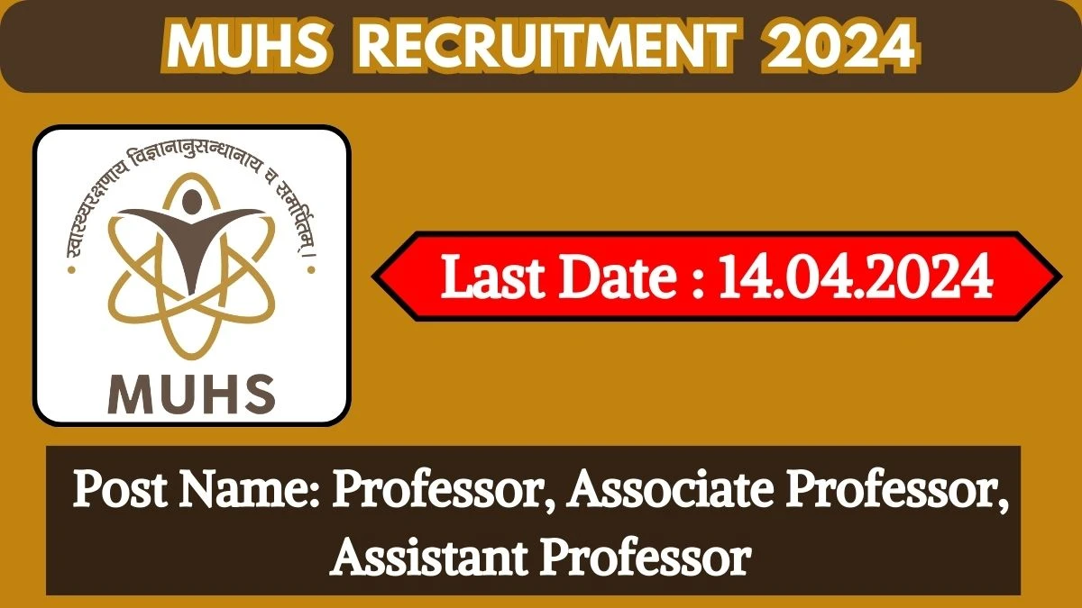 MUHS Recruitment 2024: New Opportunity Out, Check Vacancy, Post, Age, Qualification and Application Procedure