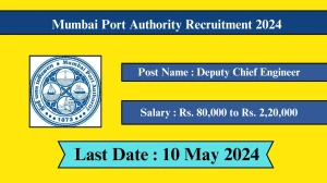 Mumbai Port Authority Recruitment 2024 Check Post, Vacancies, Salary, And How To Apply