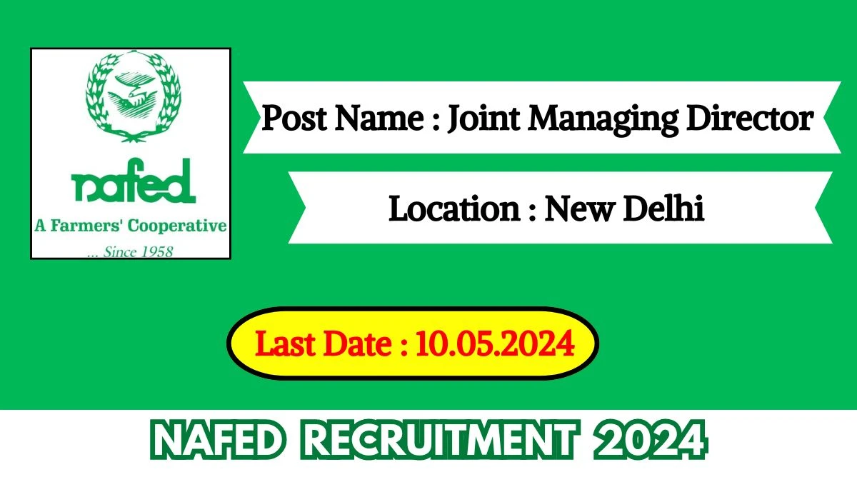 NAFED Recruitment 2024 - Latest Joint Managing Director on 17 April 2024