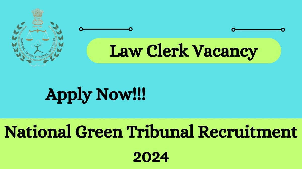 National Green Tribunal Recruitment 2024 - Latest Law Clerk Vacancies on 01 April 2024