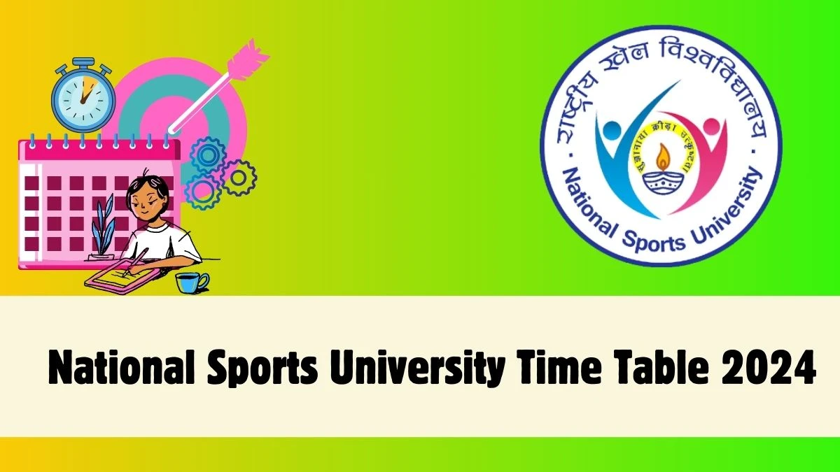 National Sports University Time Table 2024 (Out) nsu.ac.in Download National Sports University Date Sheet Here