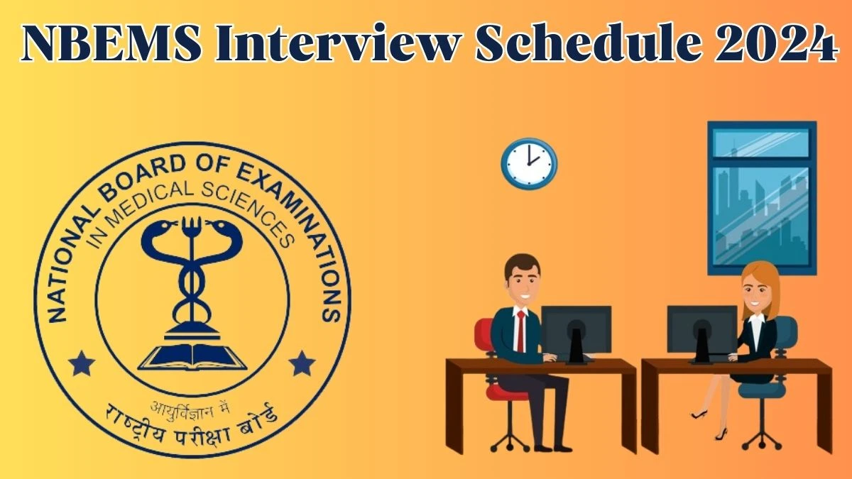 NBEMS Interview Schedule 2024 for Law Officer Posts Released Check Date Details at natboard.edu.in - 24 April 2024