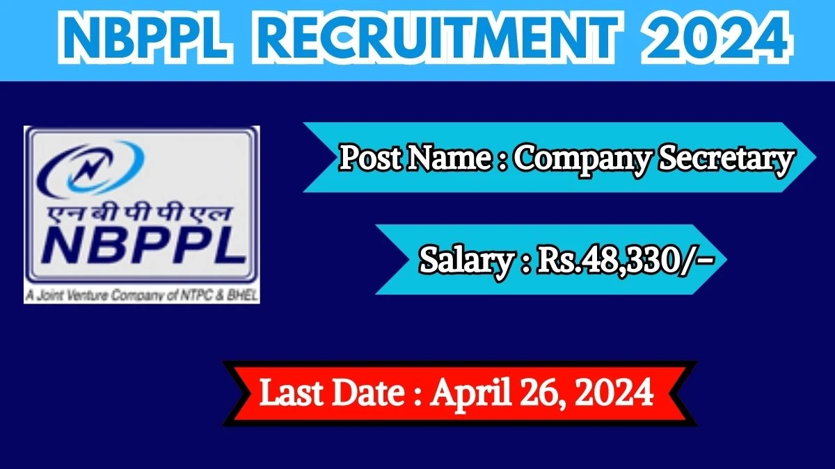 NBPPL Recruitment 2024 Check Post, Age Limit, Salary, Qualification And Applying Procedure