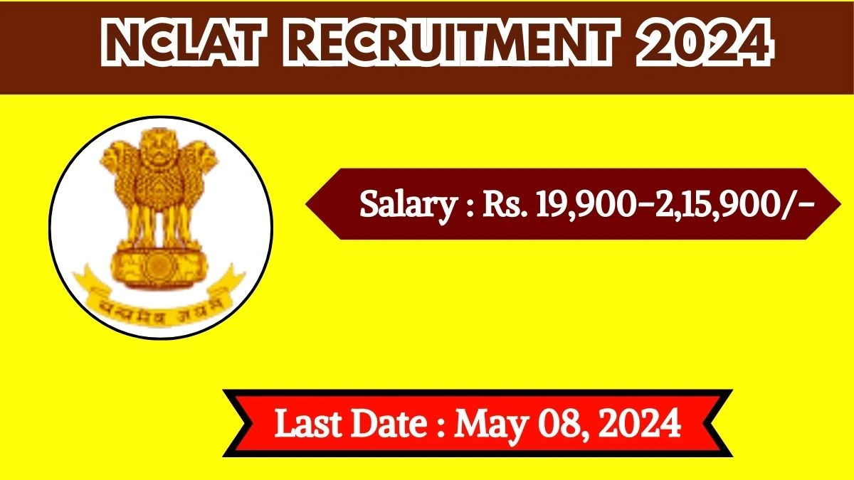 NCLAT Recruitment 2024 Notification Out For 15 Vacancies, Check Post, Salary, Age, Qualification And How To Apply