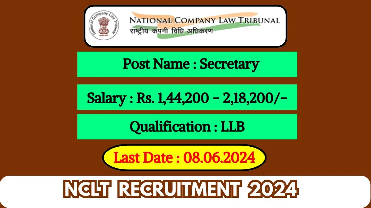 NCLT Recruitment 2024 Monthly Salary Up To 2,18,200, Check Posts, Vacancies, Qualification, Salary, Age Limit and How To Apply