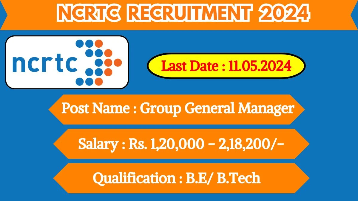 NCRTC Recruitment 2024 Monthly Salary Up To 2,18,200, Check Posts, Vacancies, Qualification, Age, Selection Process and How To Apply