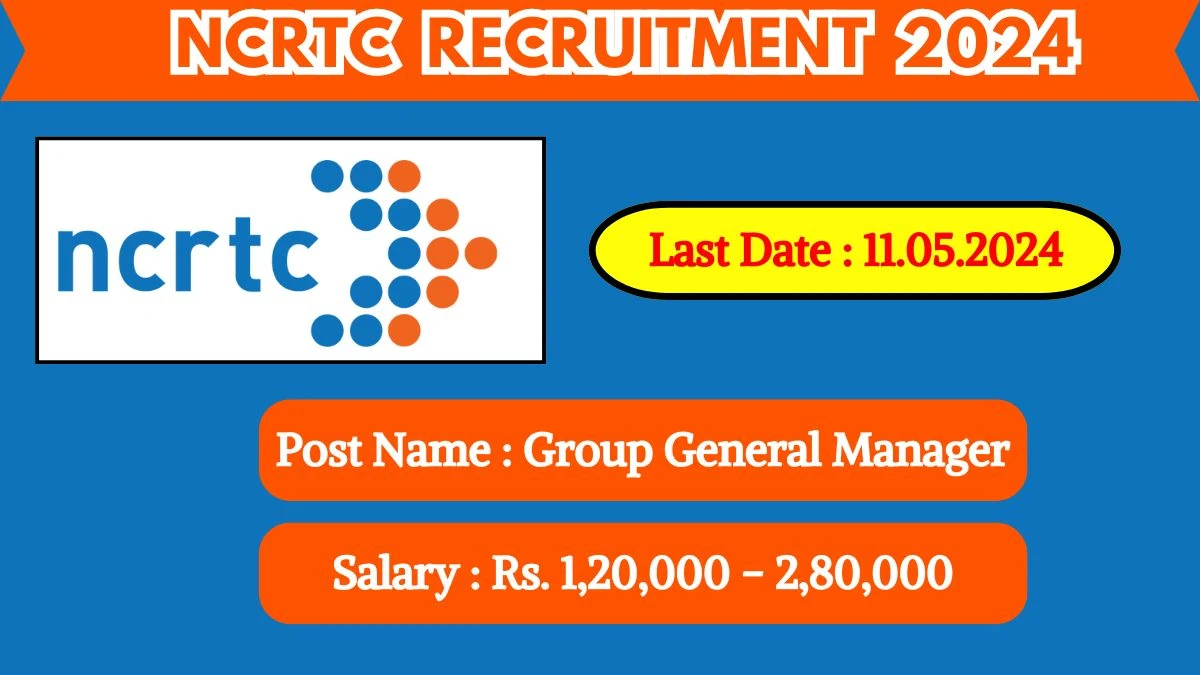 NCRTC Recruitment 2024 New Notification Out, Check Post, Vacancies, Salary, Qualification, Age Limit and How to Apply