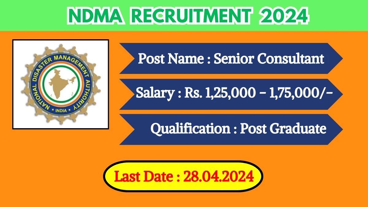 NDMA Recruitment 2024 Monthly Salary Up To 1,75,000, Check Posts, Vacancies, Qualification, Age, Selection Process and How To Apply