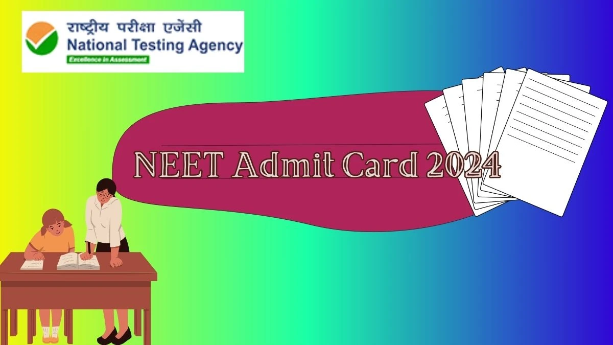 NEET Admit Card 2024 (Soon) at neet.nta.nic.in Check and Updates Here