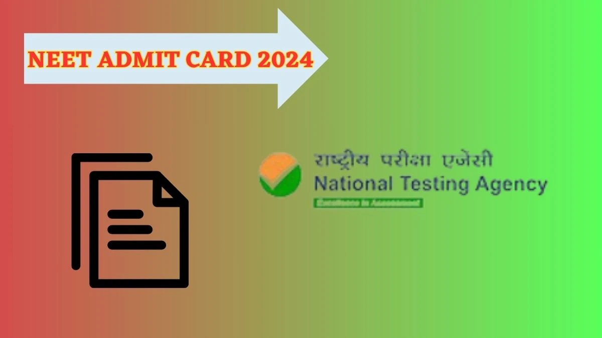 NEET Admit Card 2024 (Will be Declared) neet.nta.nic.in Check Link Here