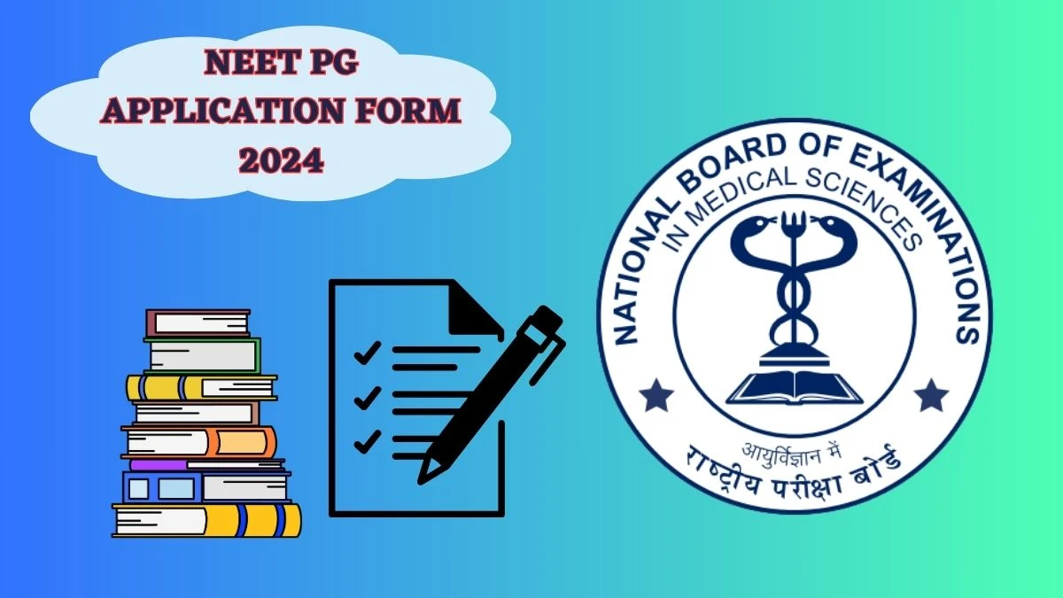 NEET PG Application Form 2024 (Ongoing) Check How To Apply nbe.edu.in Details Here