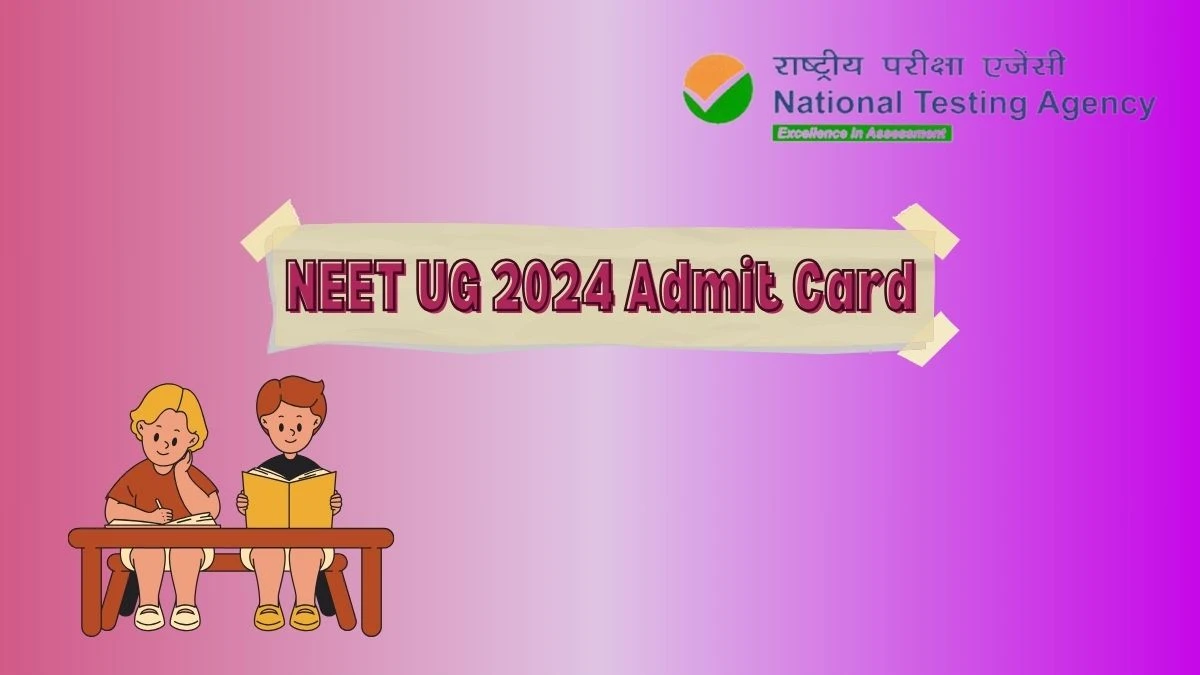 NEET UG 2024 Admit Card (Out Soon) at neet.ntaonline.in Check and Download Hall Ticket Link Here