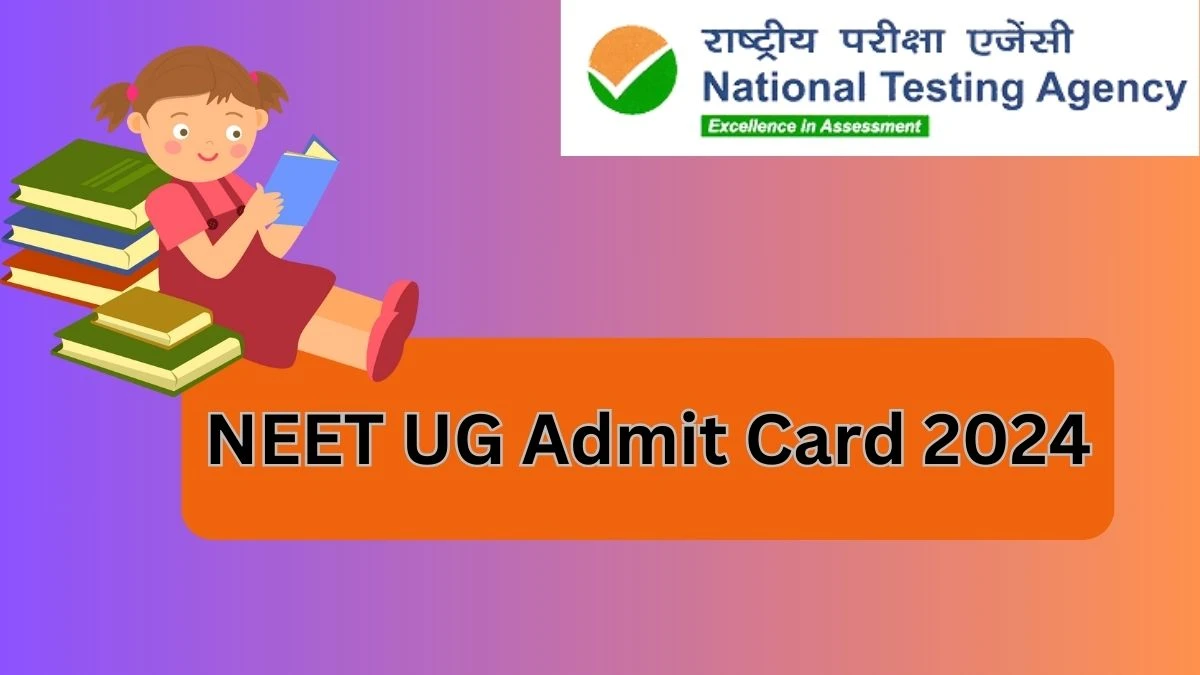 NEET UG Admit Card 2024 (Soon) at neet.ntaonline.in Check and Download Link Here