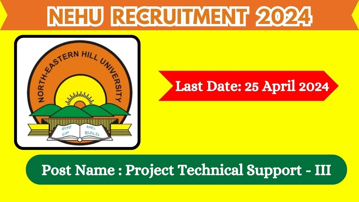 NEHU Recruitment 2024: Check Post, Qualification, Salary, Eligibility And Applying Procedure
