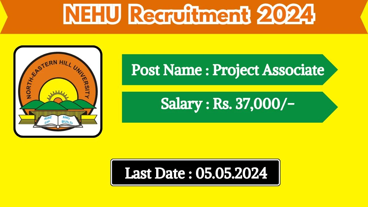 NEHU Recruitment 2024 Check Post, Salary, Age, Qualification And Other Vital Details