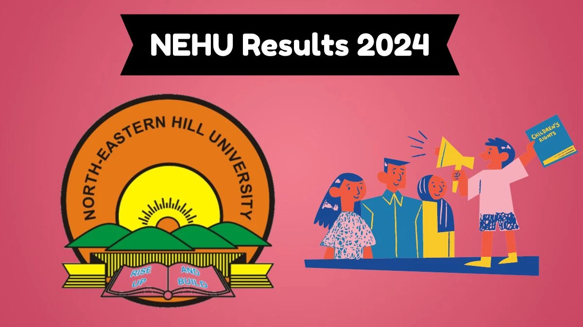 NEHU Results 2024 (Declared) at nehu.ac.in Check Ph.D. Result 2024