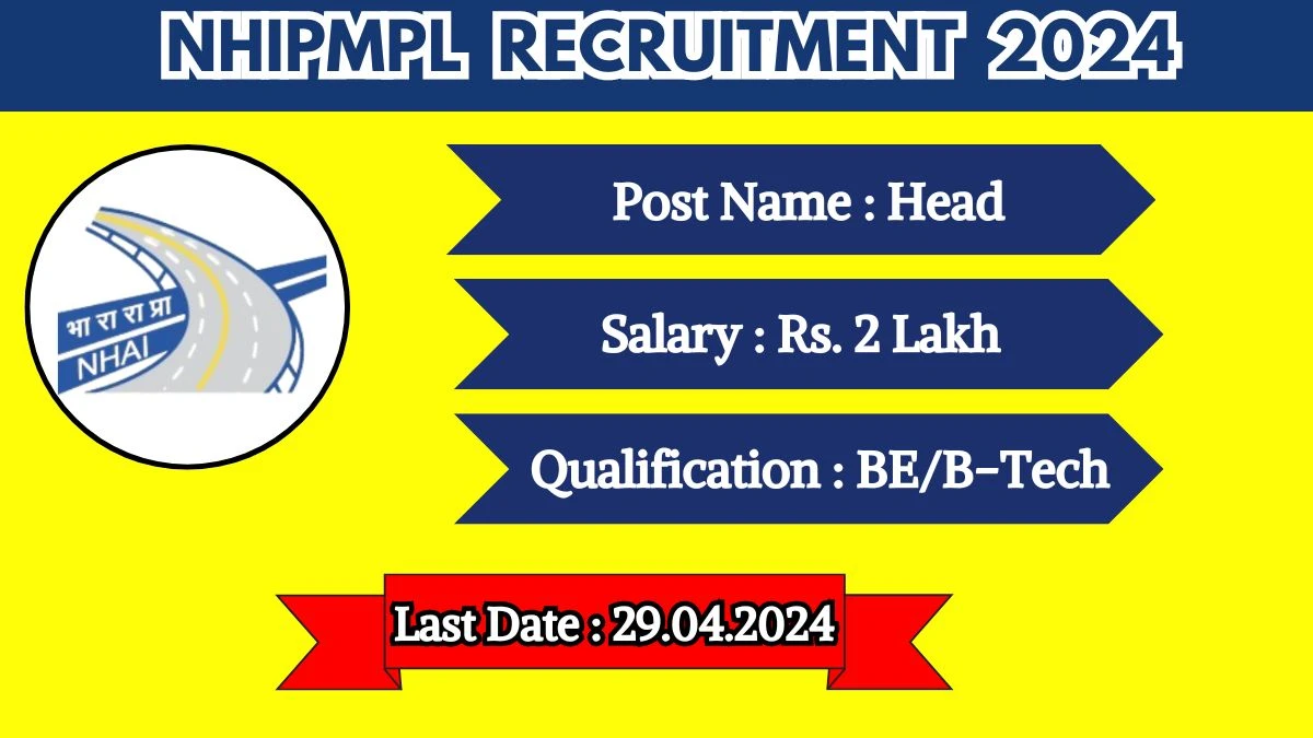 NHIPMPL Recruitment 2024 - Latest Head on 16 April 2024
