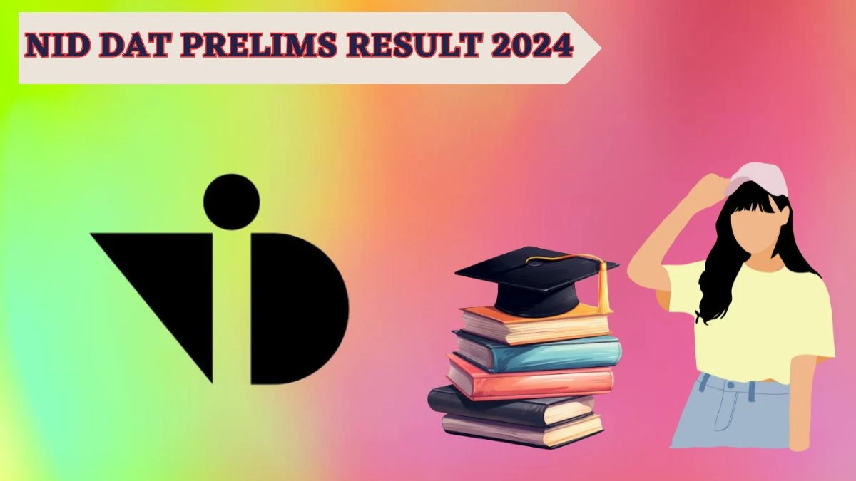 NID DAT Prelims Result 2024 (Declared) Download B.Des Check at admissions.nid.edu