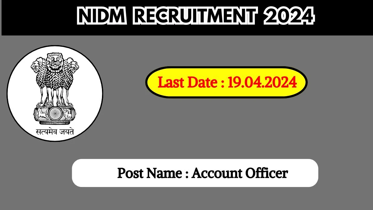 NIDM Recruitment 2024 Notification Out, Check Post, Age Limit, Qualification And How To Apply